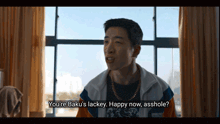 a man says " you 're baku 's lackey happy now asshole " in a video
