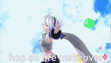 a video game character with the words hop on life makeover above her