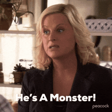 a woman says " he 's a monster " in a peacock ad