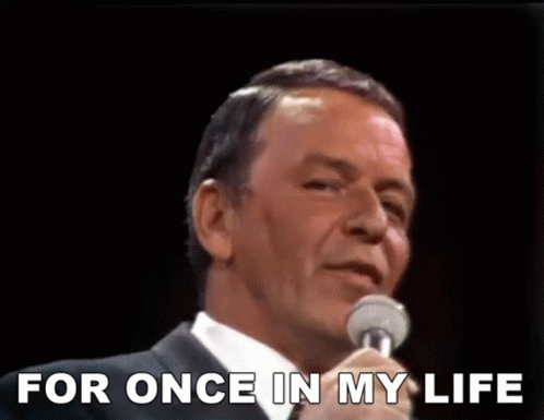 For Once In My Life Frank Sinatra GIF - For Once In My Life Frank Sinatra Once In A Lifetime GIFs