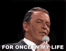 For Once In My Life Frank Sinatra GIF - For Once In My Life Frank Sinatra Once In A Lifetime GIFs