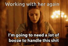 Working With Her Again Im Going To Need A Lot More Booze GIF - Working With Her Again Im Going To Need A Lot More Booze Handle This Shit GIFs