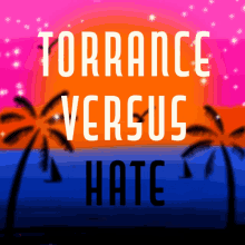 Torrance Vs Hate California GIF - Torrance Vs Hate California Hate GIFs