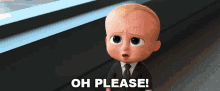 Oh Please Boss Baby GIF