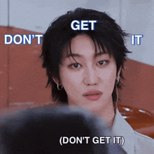 a man with a serious look on his face and the words " don 't get it " above him