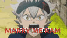 a cartoon character is screaming with the words marry medream written above him