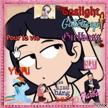 a cartoon of a girl with the words gaslight gatekeep girlboss written on it