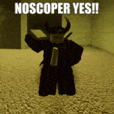 a video game character with horns and sunglasses says noscoper yes !