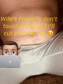 a picture of a man 's torso with the caption wife 's property do n't