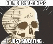 Sweating No More Happiness No Happiness GIF - Sweating No More Happiness No Happiness GIFs
