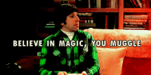 You Must | Via Tumblr No We Heart It. GIF - Big Bang Theory Believe In Magic Muggle GIFs