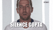 a man with a beard says " silence gupta "