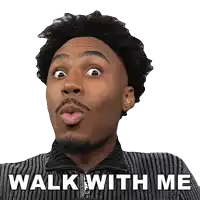 a man with a surprised look on his face and the words walk with me behind him
