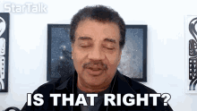 is that right neil degrasse tyson startalk is that correct am i right
