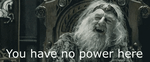 You Have No Power Here GIFs | Tenor