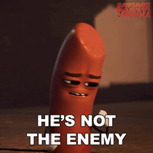 a sausage from the movie sausage party says he 's not the enemy