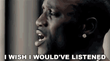 I Wish I Wouldve Listened Akon GIF - I Wish I Wouldve Listened Akon Sorry Blame It On Me Song GIFs