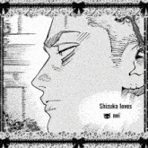 a black and white drawing of a man 's face with shizuka loves nei written below it