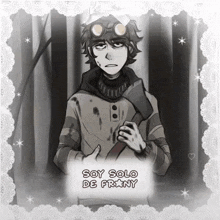a black and white drawing of a boy holding an axe with the words soy solo de frany on the bottom