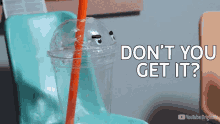 Dont You Get It Plastic Cup GIF - Dont You Get It Plastic Cup Signals GIFs