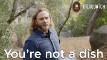 Youre Not A Dish You Are Not A Dish GIF