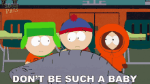 Dont Be Such A Baby Kyle Broflovski GIF - Dont Be Such A Baby Kyle Broflovski Stan Marsh GIFs
