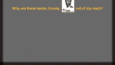 a screenshot of a video game with the words " why are these hands tracing out of my reach " on it