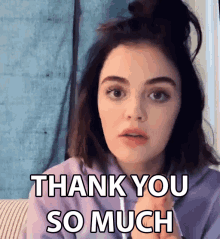 Thank You So Much Lucy Hale GIF - Thank You So Much Lucy Hale Bustle GIFs