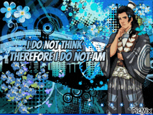 a picture of a man with the words i do not think therefore i do not am written on it