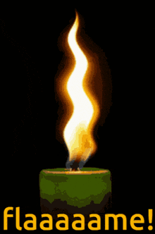 a candle with flames coming out of it and the words flaaaame below it