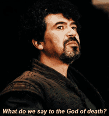 Game Of Thrones God Of Death GIF - Game Of Thrones God Of Death What Do We Say GIFs