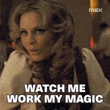 a woman says " watch me work my magic " in front of a max logo