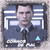 a picture of a man in a suit and tie with the name connor de mal on the bottom