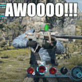 a man holding a rifle in a video game with the word awooo on the bottom