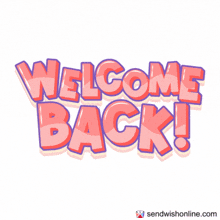 a sign that says welcome back in blue letters