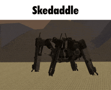 a picture of a robot with the word skedaddle on the bottom