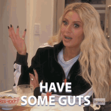 Have Some Guts Real Housewives Of Beverly Hills GIF - Have Some Guts Real Housewives Of Beverly Hills Be Brave GIFs