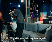 a man and woman are standing in front of a couch with the words " why did you join my fanpage " written on the bottom
