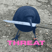 a bird is holding a knife in its beak and the word threat is on the ground below it