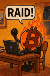 a cartoon drawing of a burning bitcoin with a speech bubble that says raid
