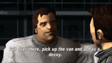 Gtagif Gta One Liners GIF - Gtagif Gta One Liners Get Over There Pick Up The Van And Act As A Decoy GIFs