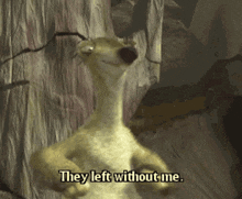 a cartoon character with the words they left without me