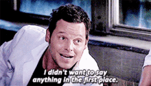 Greys Anatomy Alex Karev GIF - Greys Anatomy Alex Karev I Didnt Want To Say Anything In The First Place GIFs