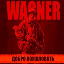 a man in a helmet is holding a gun on a red background with the word wagner in red letters .