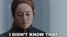 I Didnt Know That Shailene Woodley GIF - I Didnt Know That Shailene Woodley Tris GIFs