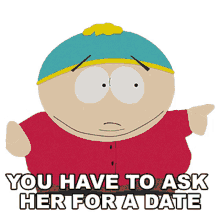 you have to ask her for a date eric cartman south park erection day s9e7