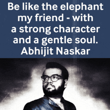 a man with glasses and a quote from abhijit naskar
