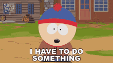I Have To Do Something Stan Marsh GIF - I Have To Do Something Stan Marsh South Park GIFs