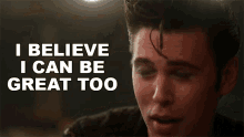 I Believe I Can Be Great Too Elvis Presley GIF - I Believe I Can Be Great Too Elvis Presley Austin Butler GIFs