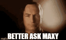 Better Call Saul Maxy GIF - Better Call Saul Maxy Better Ask Maxy GIFs